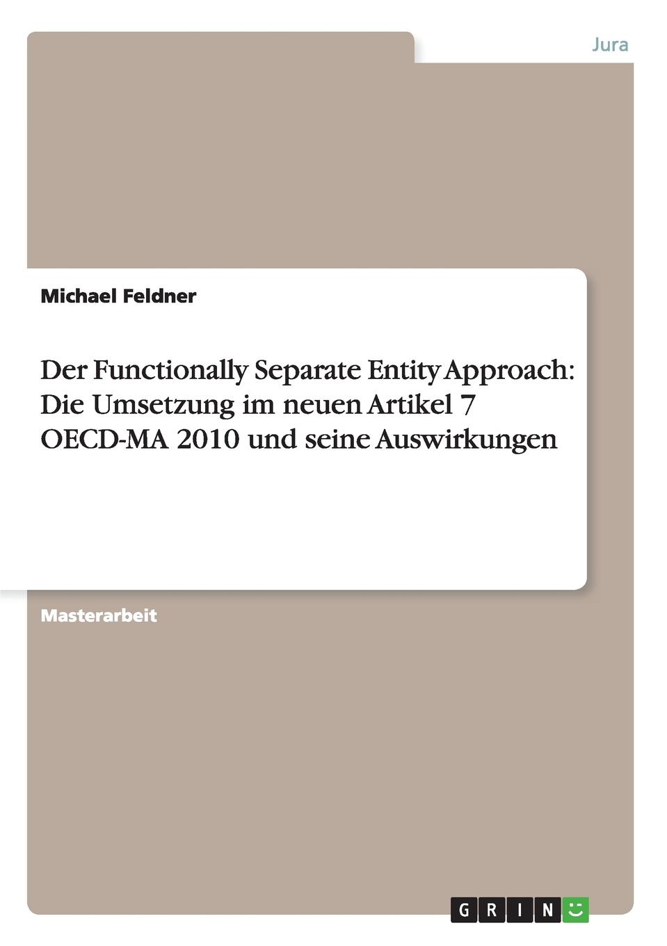 фото Der Functionally Separate Entity Approach. Die Umsetzung im neuen Artikel 7 OECD-MA 2010 und seine Auswirkungen