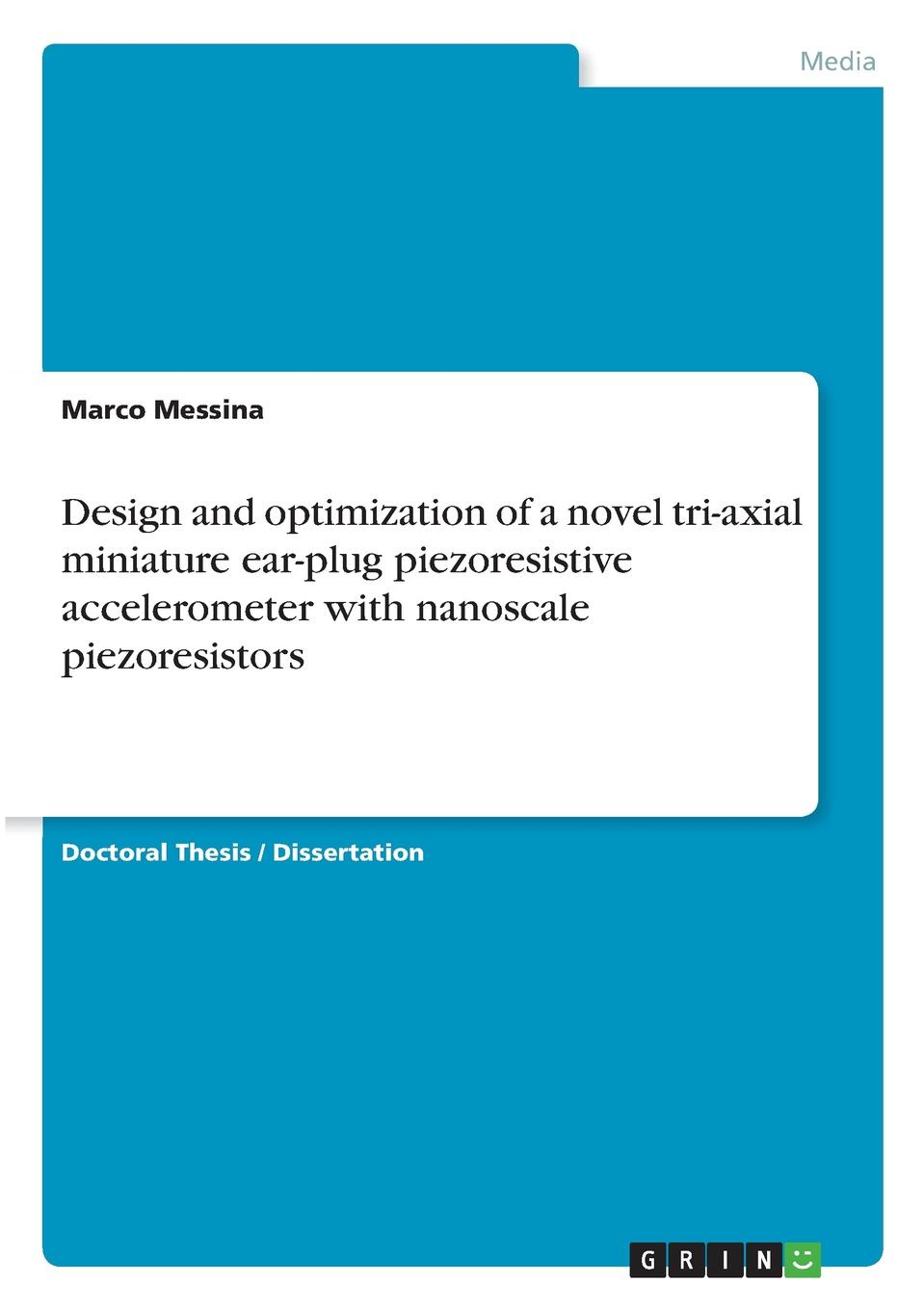 Marco Messina Design and optimization of a novel tri-axial miniature ear-plug piezoresistive accelerometer with nanoscale piezoresistors цена Marco Messina Design and optimization of a novel tri-axial miniature ear-plug piezoresistive accelerometer with nanoscale piezoresistors цены онлайн