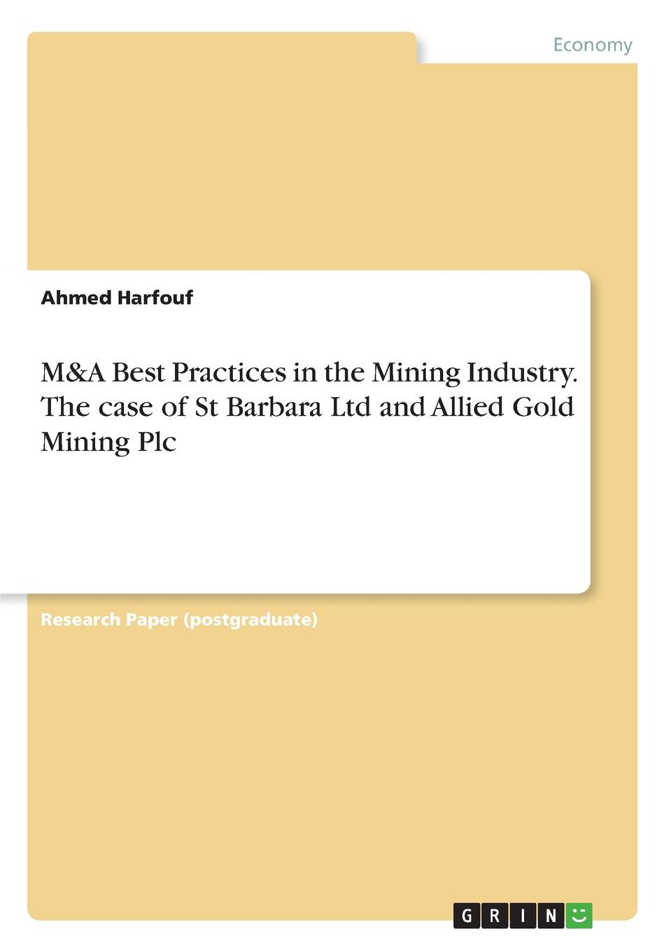 M.A Best Practices in the Mining Industry. The case of St Barbara Ltd and Allied Gold Mining Plc