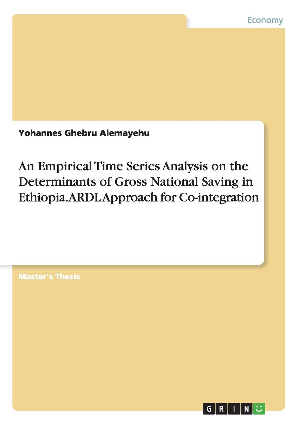 фото An Empirical Time Series Analysis on the Determinants of Gross National Saving in Ethiopia. ARDL Approach for Co-integration