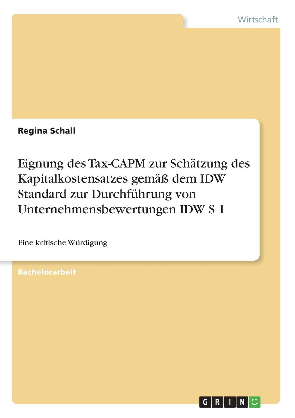 фото Eignung des Tax-CAPM zur Schatzung des Kapitalkostensatzes gemass dem IDW Standard zur Durchfuhrung von Unternehmensbewertungen IDW S 1