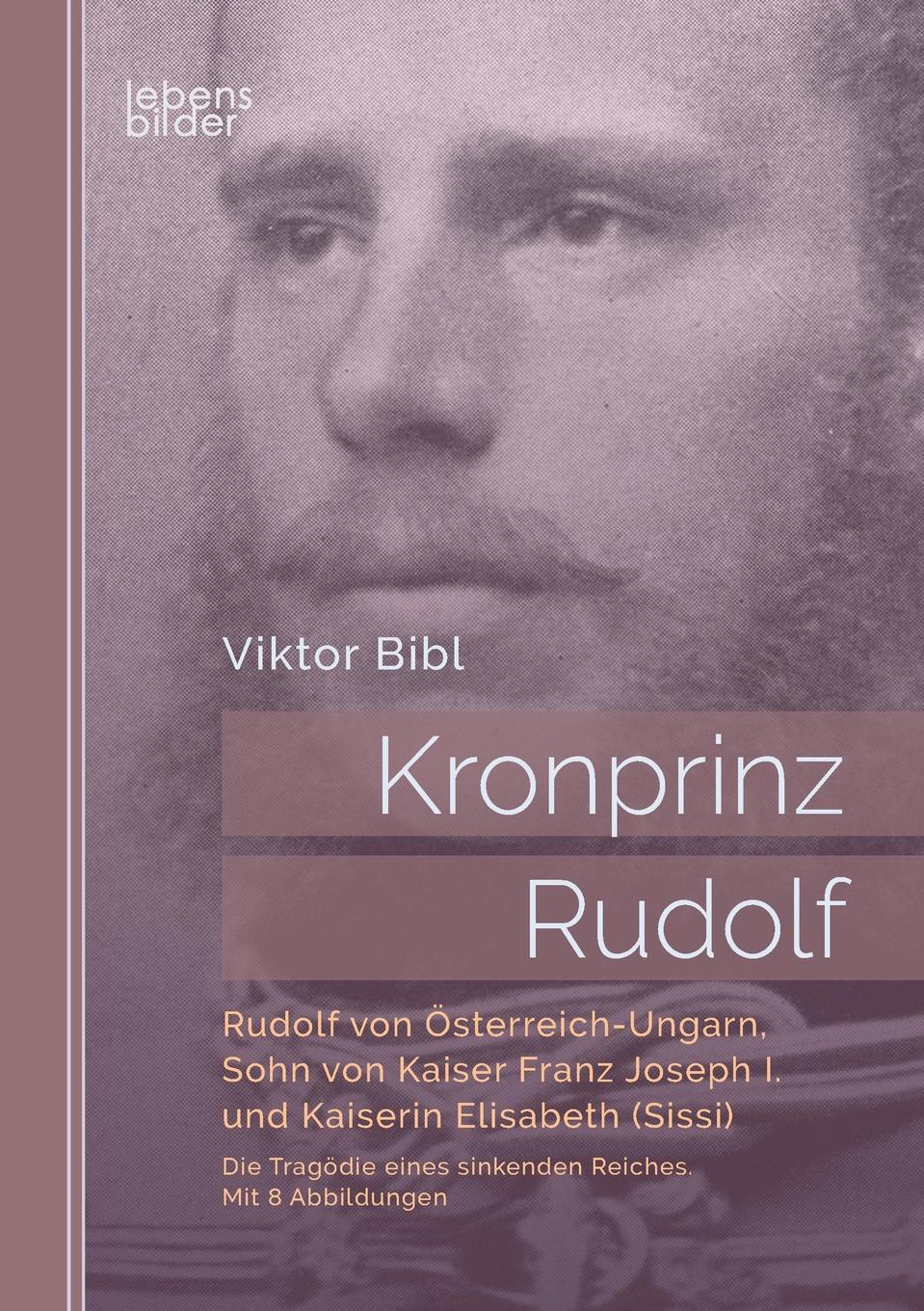 фото Kronprinz Rudolf. Rudolf von Osterreich-Ungarn, Sohn von Kaiser Franz Joseph I. und Kaiserin Elisabeth (Sissi)