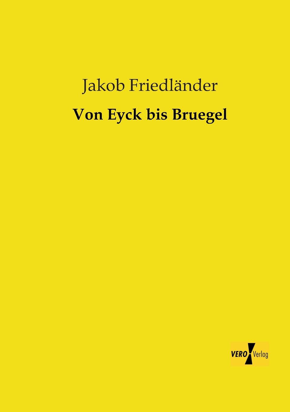 Jakob Friedlander Von Eyck Bis Bruegel