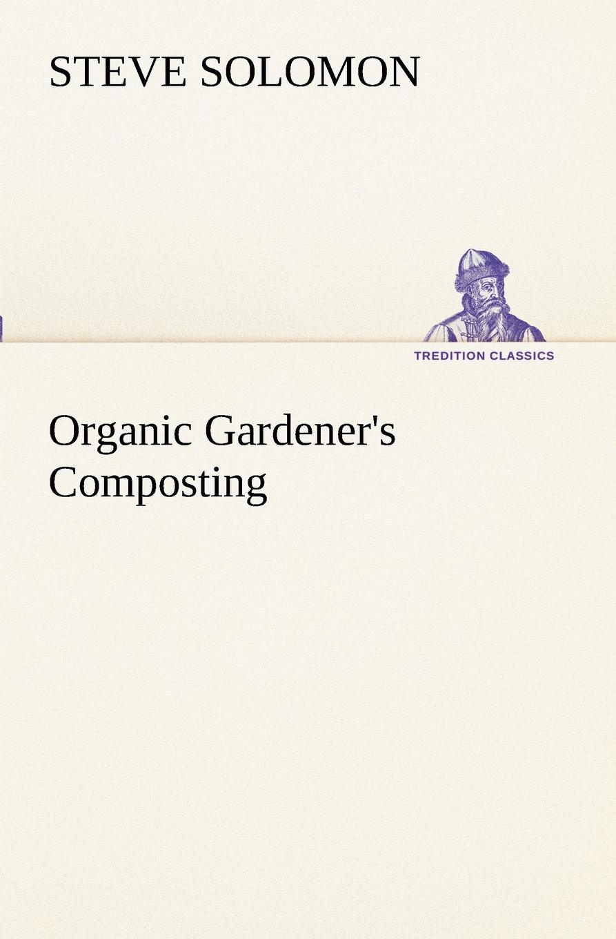 Organic Gardener.s Composting