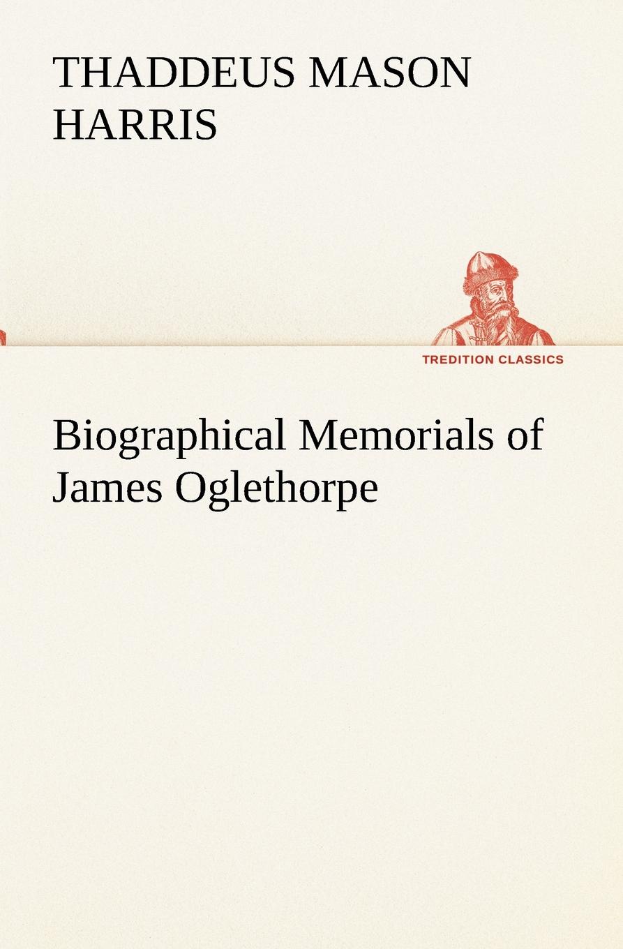 Biographical Memorials of James Oglethorpe