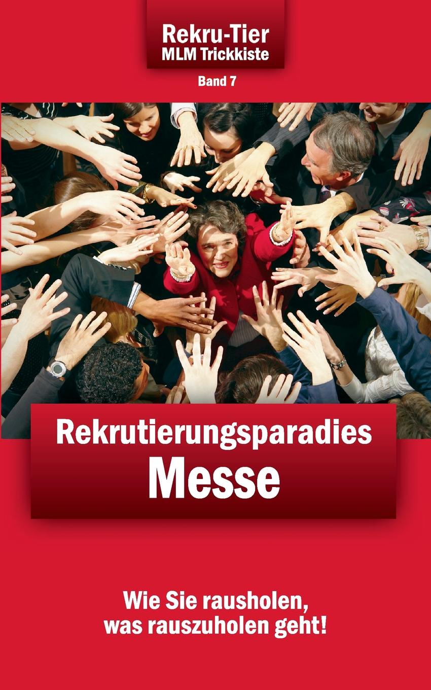 REKRU-TIER MLM Trickkiste Band 7. Rekrutierungsparadies Messe