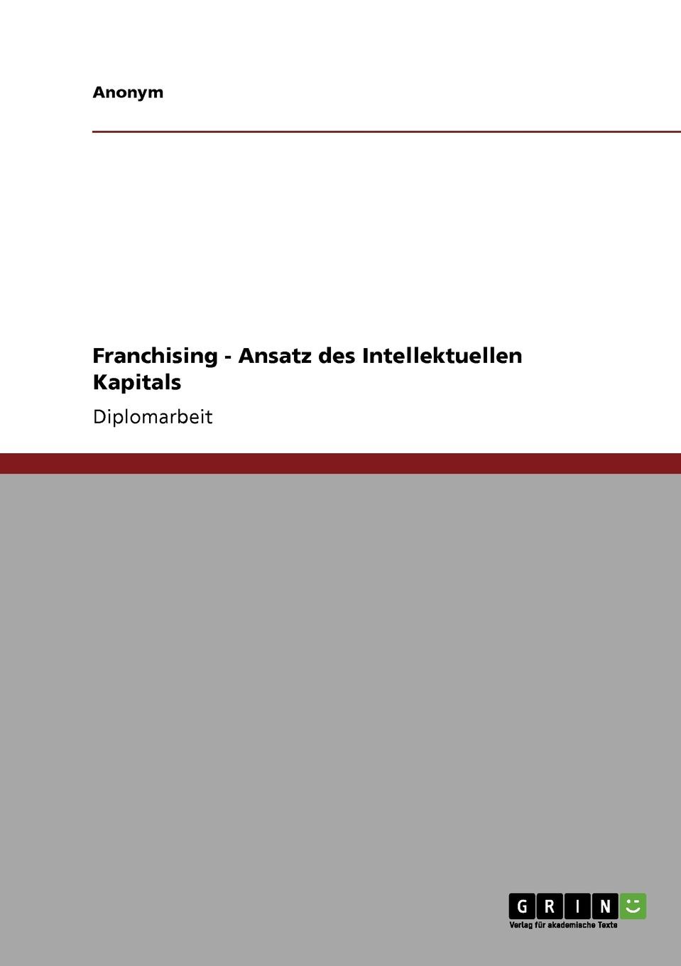 Неустановленный автор Franchising - Ansatz Des Intellektuellen Kapitals k1x k1x ny franchise