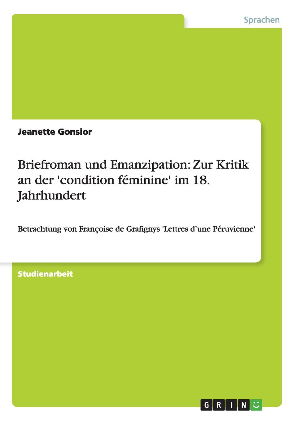 Briefroman und Emanzipation. Zur Kritik an der .condition feminine. im 18. Jahrhundert