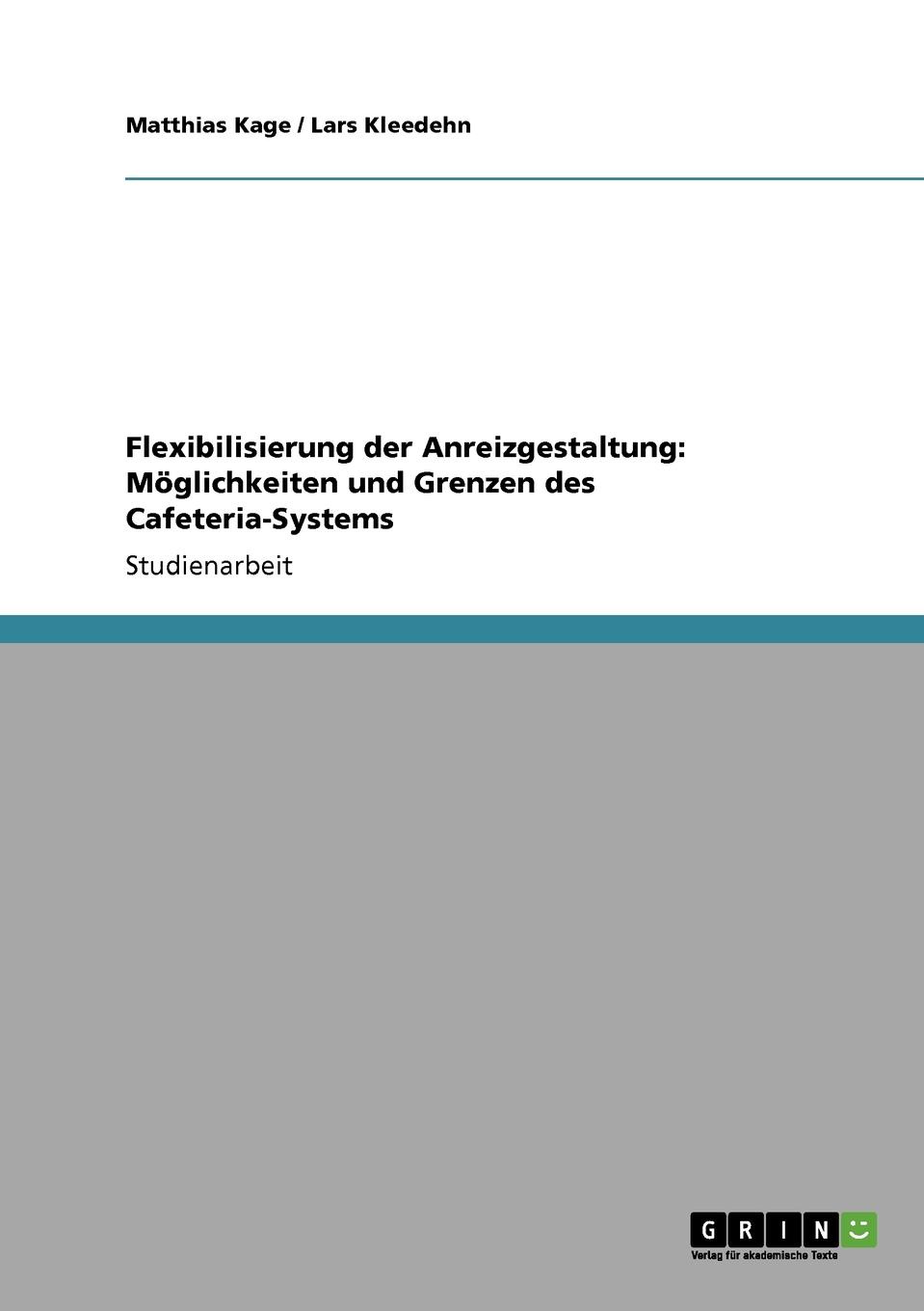 Matthias Kage, Lars Kleedehn Flexibilisierung der Anreizgestaltung. Moglichkeiten und Grenzen des Cafeteria-Systems