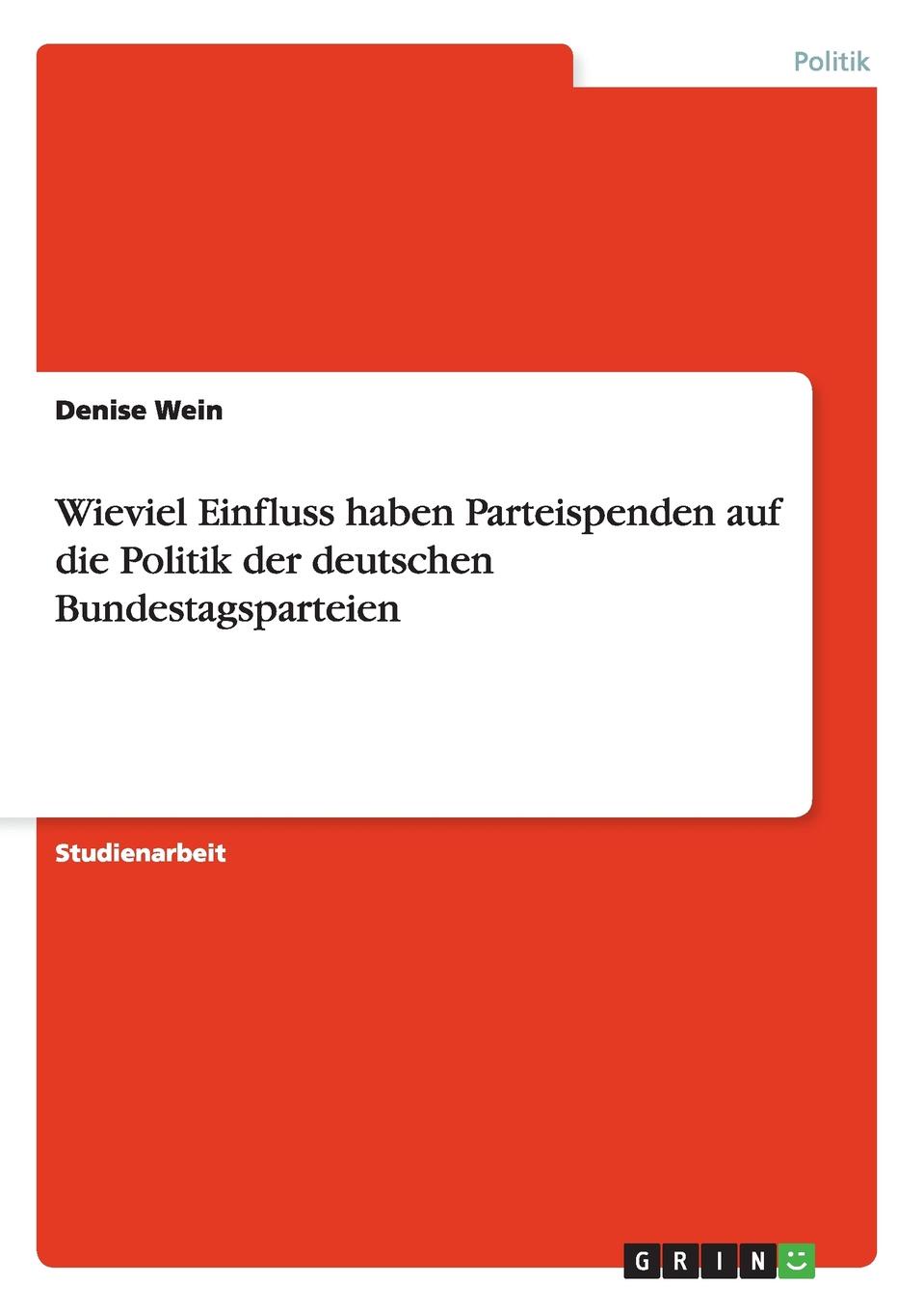 Wieviel Einfluss haben Parteispenden auf die Politik der deutschen Bundestagsparteien