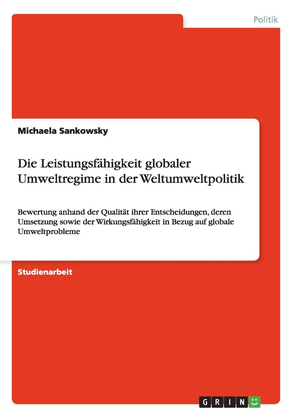 Die Leistungsfahigkeit globaler Umweltregime in der Weltumweltpolitik