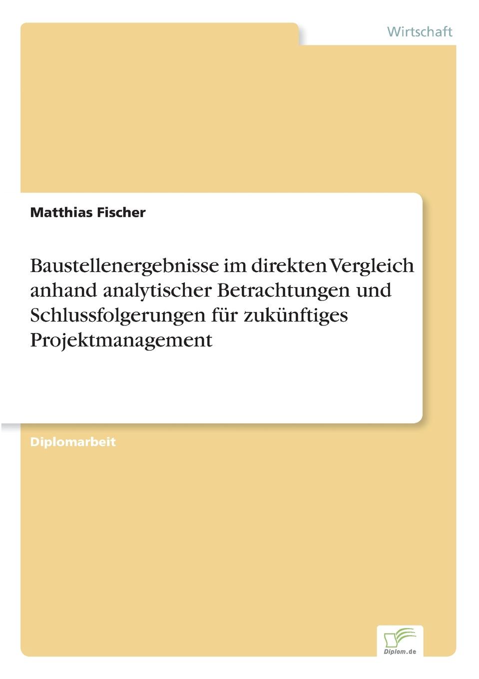 фото Baustellenergebnisse im direkten Vergleich anhand analytischer Betrachtungen und Schlussfolgerungen fur zukunftiges Projektmanagement