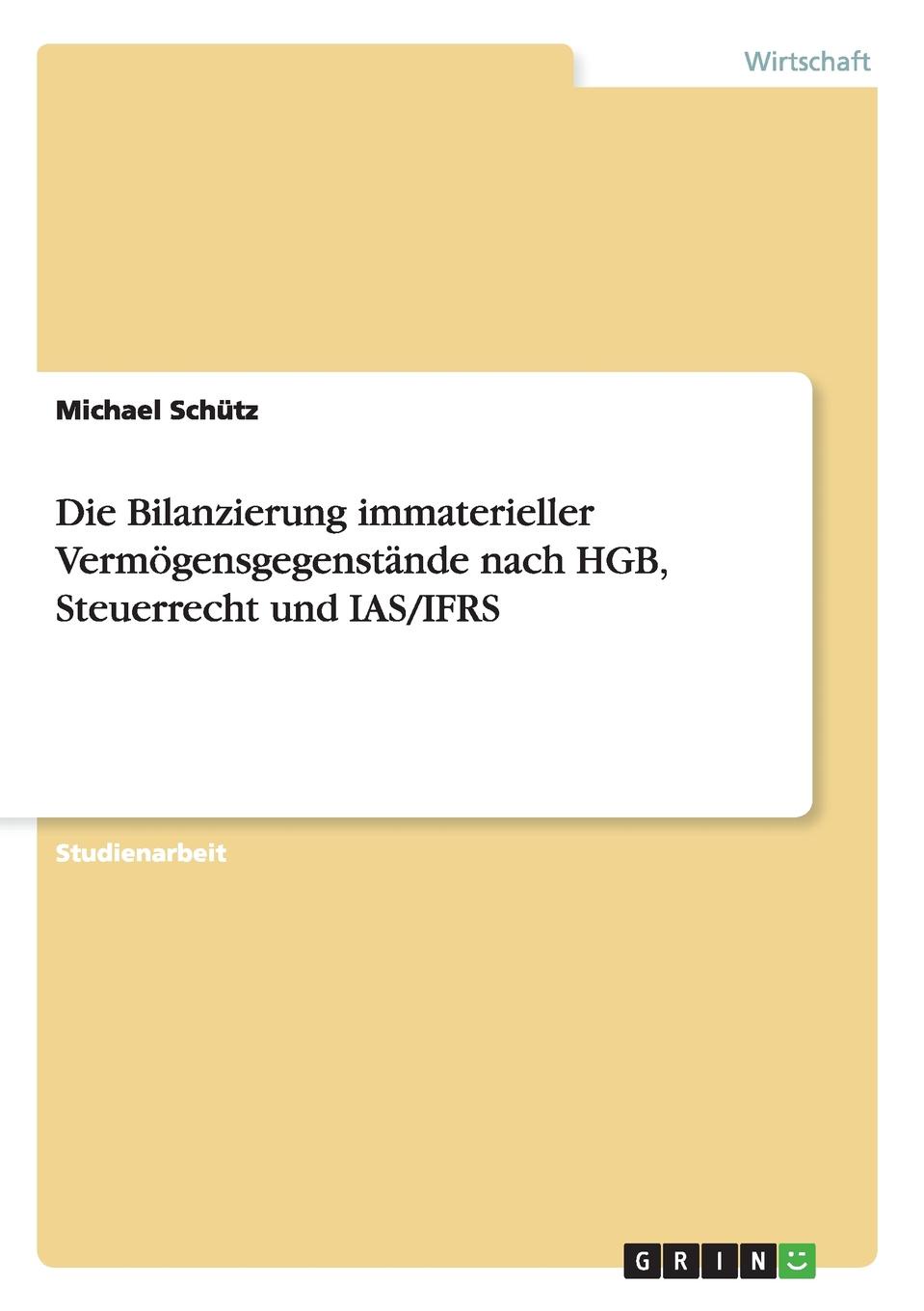 фото Die Bilanzierung immaterieller Vermogensgegenstande nach HGB, Steuerrecht und IAS/IFRS