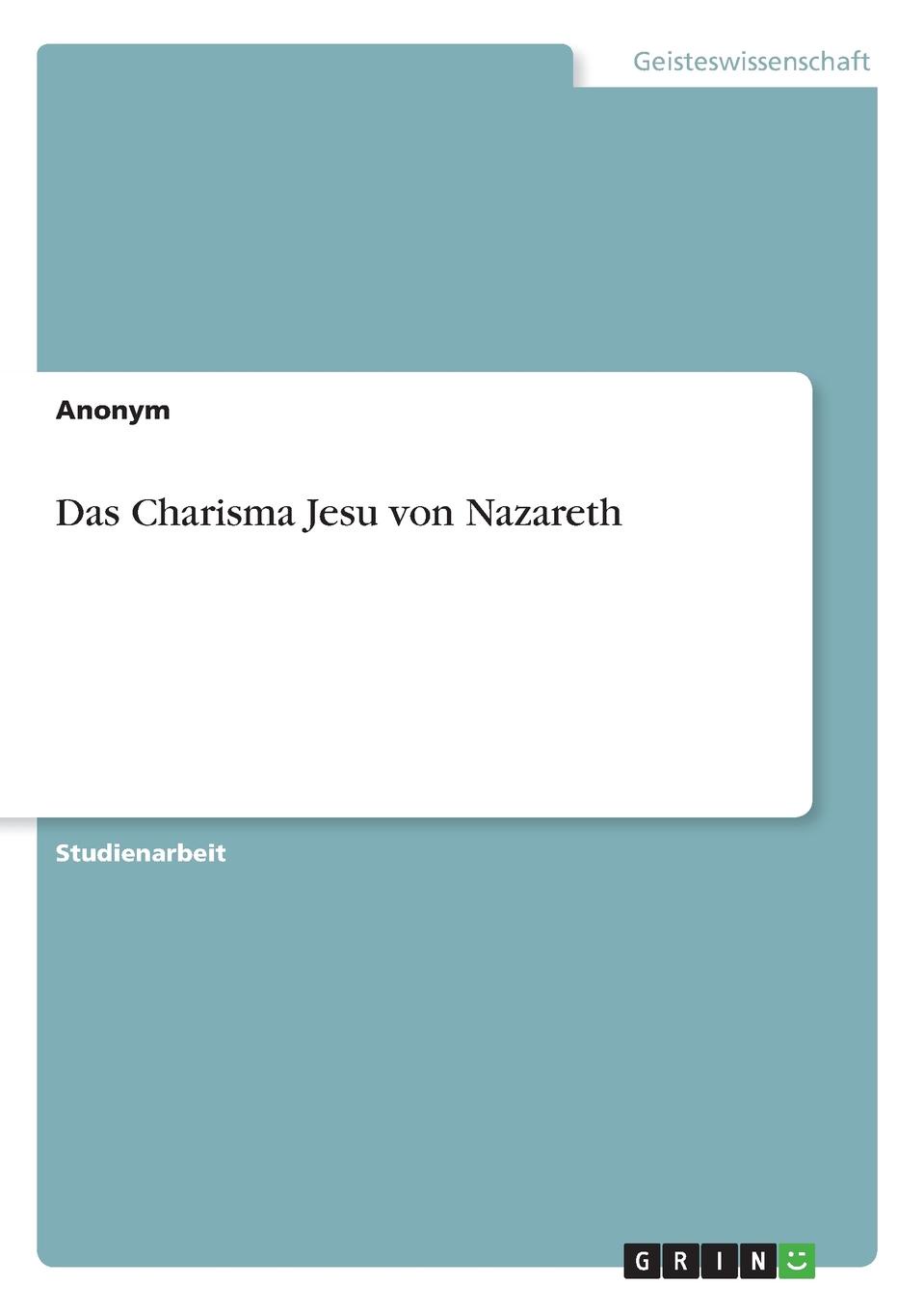 Неустановленный автор Das Charisma Jesu von Nazareth