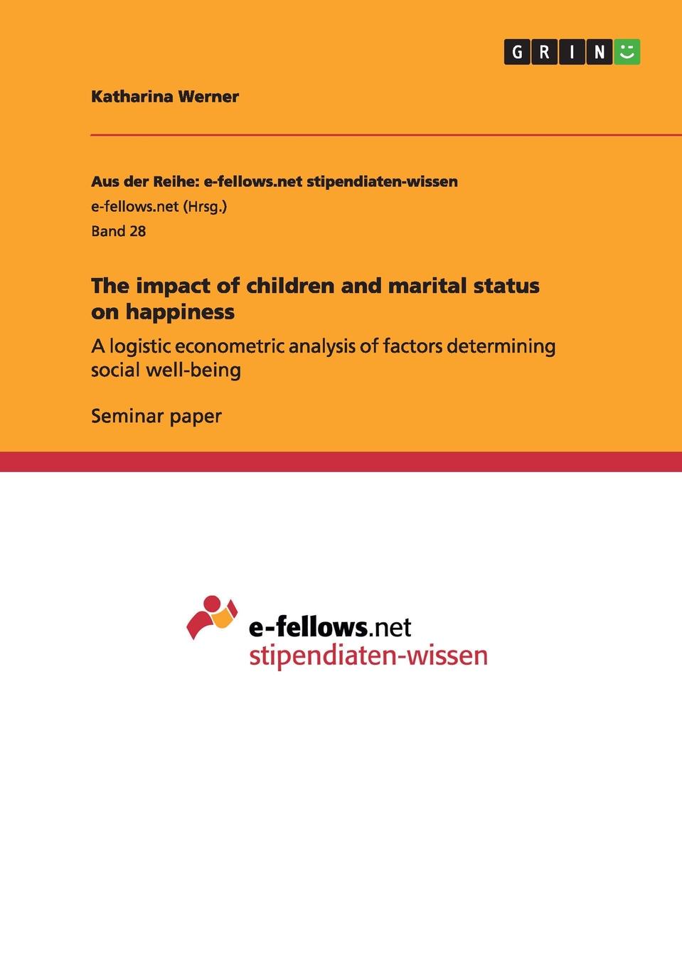 Katharina Werner The impact of children and marital status on happiness katharina werner the impact of children and marital status on happiness