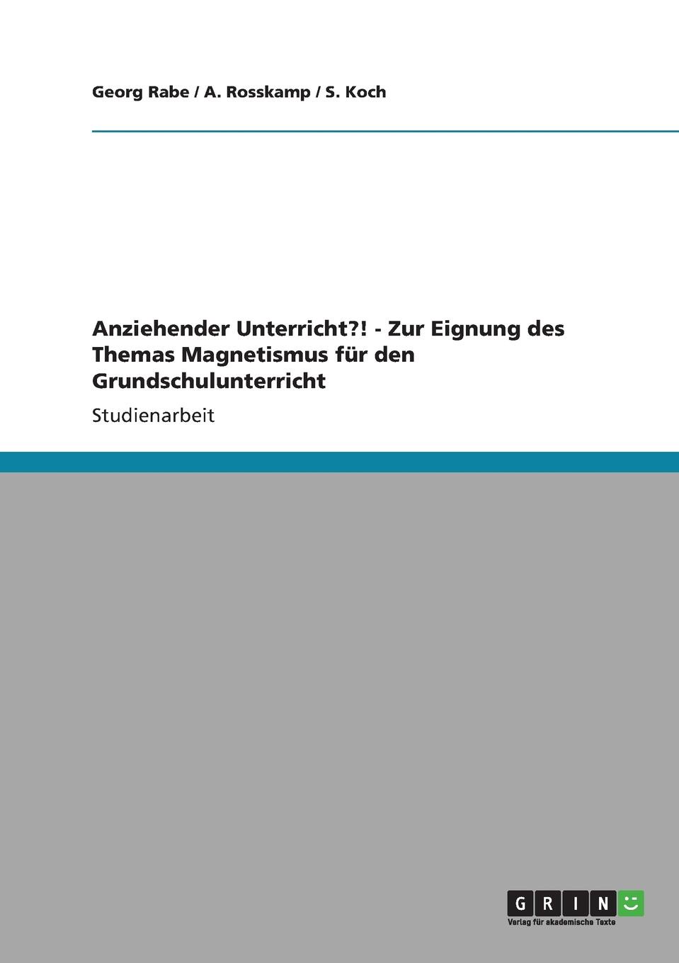 Anziehender Unterricht.. - Zur Eignung des Themas Magnetismus fur den Grundschulunterricht