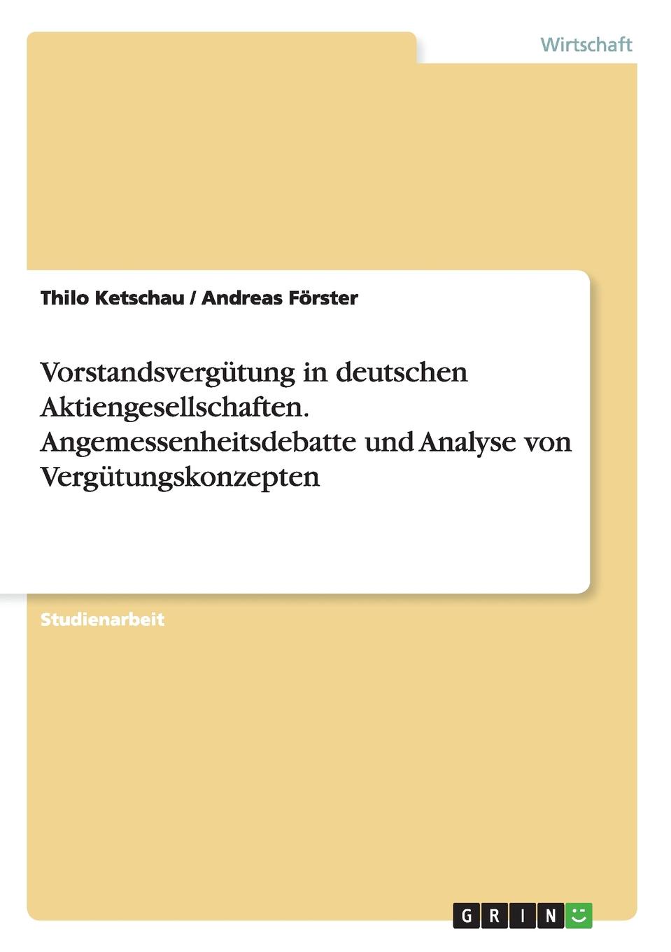 Vorstandsvergutung in deutschen Aktiengesellschaften. Angemessenheitsdebatte und Analyse von Vergutungskonzepten