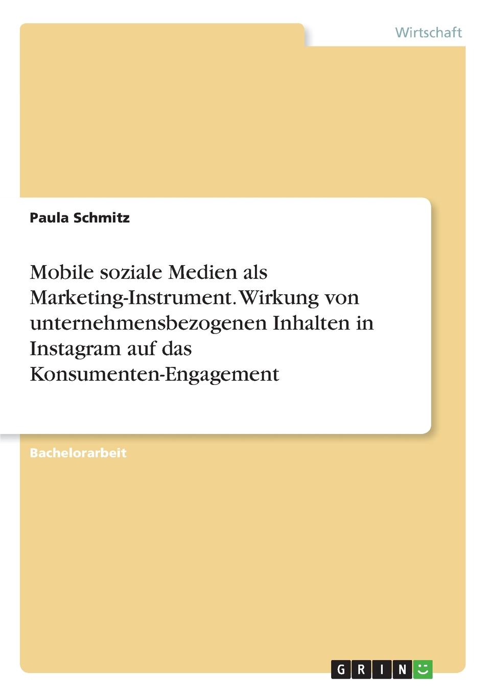 Mobile soziale Medien als Marketing-Instrument. Wirkung von unternehmensbezogenen Inhalten in Instagram auf das Konsumenten-Engagement