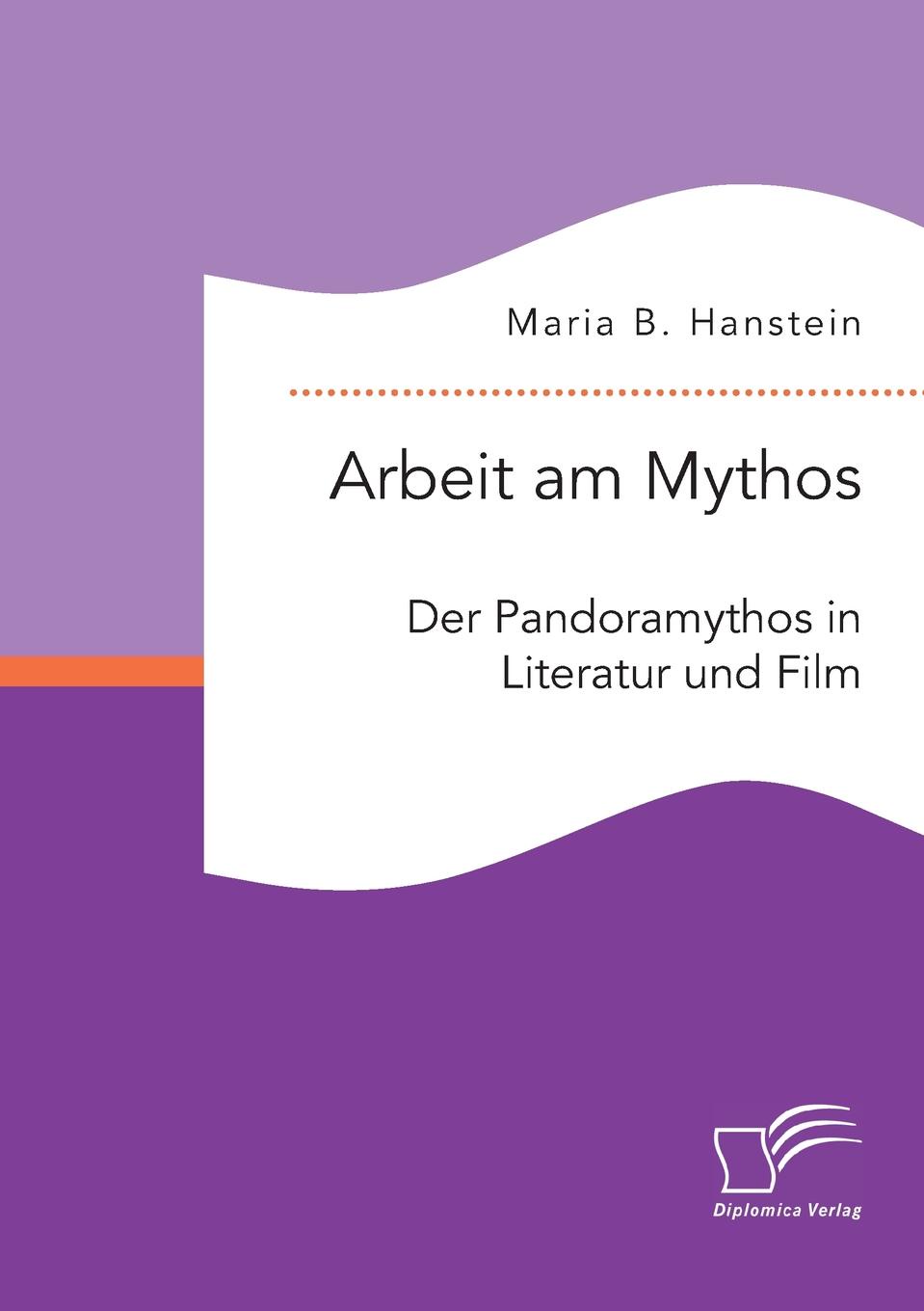 фото Arbeit am Mythos. Der Pandoramythos in Literatur und Film