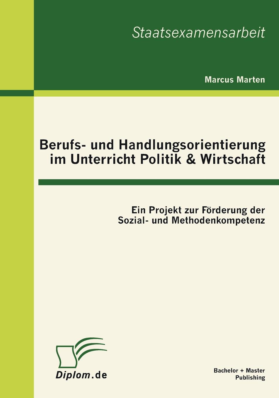 фото Berufs- und Handlungsorientierung im Unterricht Politik . Wirtschaft. Ein Projekt zur Forderung der Sozial- und Methodenkompetenz