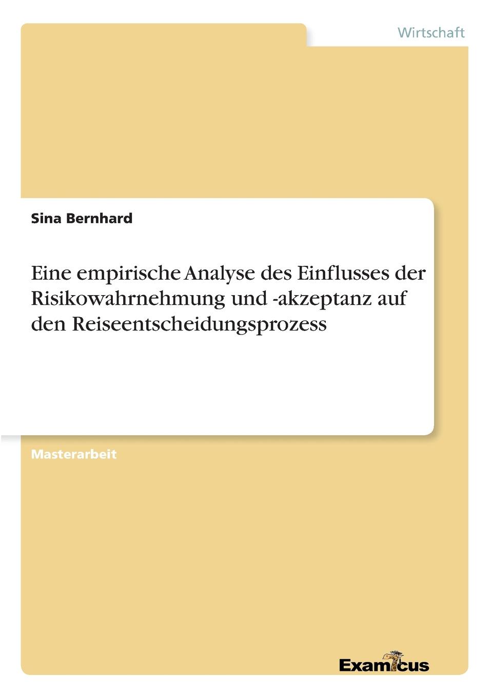 фото Eine empirische Analyse des Einflusses der Risikowahrnehmung und -akzeptanz auf den Reiseentscheidungsprozess