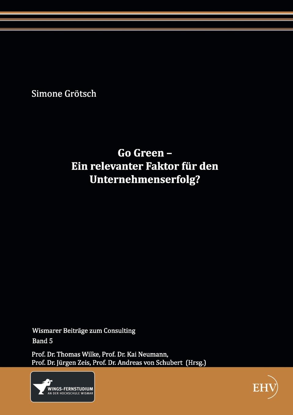 Go Green - Ein Relevanter Faktor Fur Den Unternehmenserfolg.