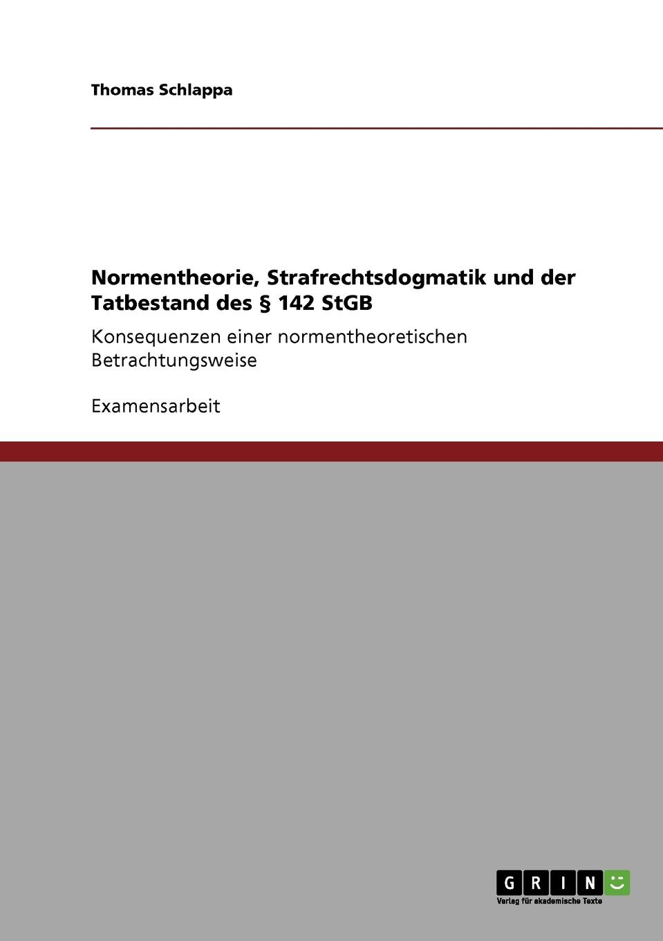 фото Normentheorie, Strafrechtsdogmatik und der Tatbestand des . 142 StGB