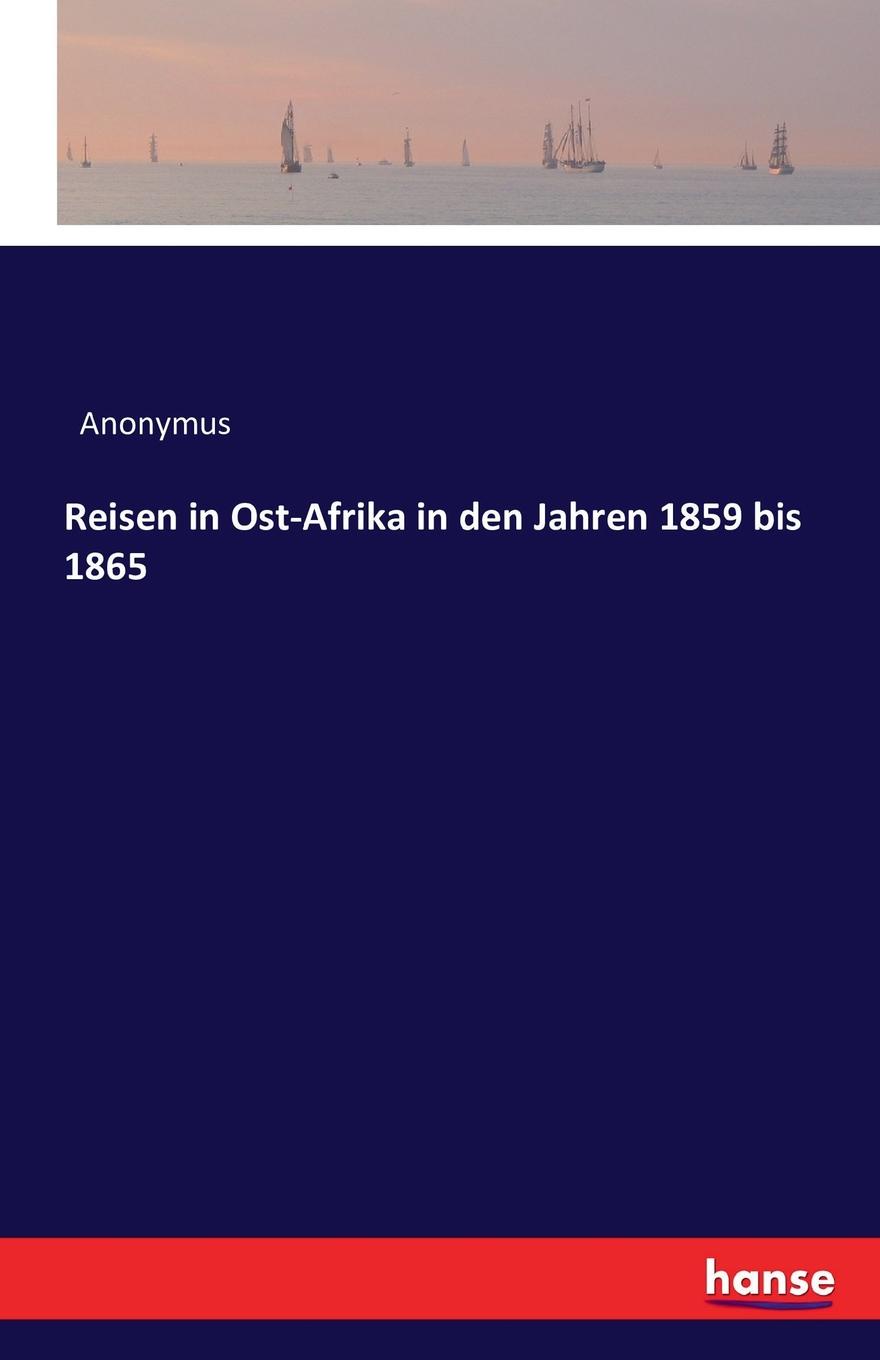 фото Reisen in Ost-Afrika in den Jahren 1859 bis 1865