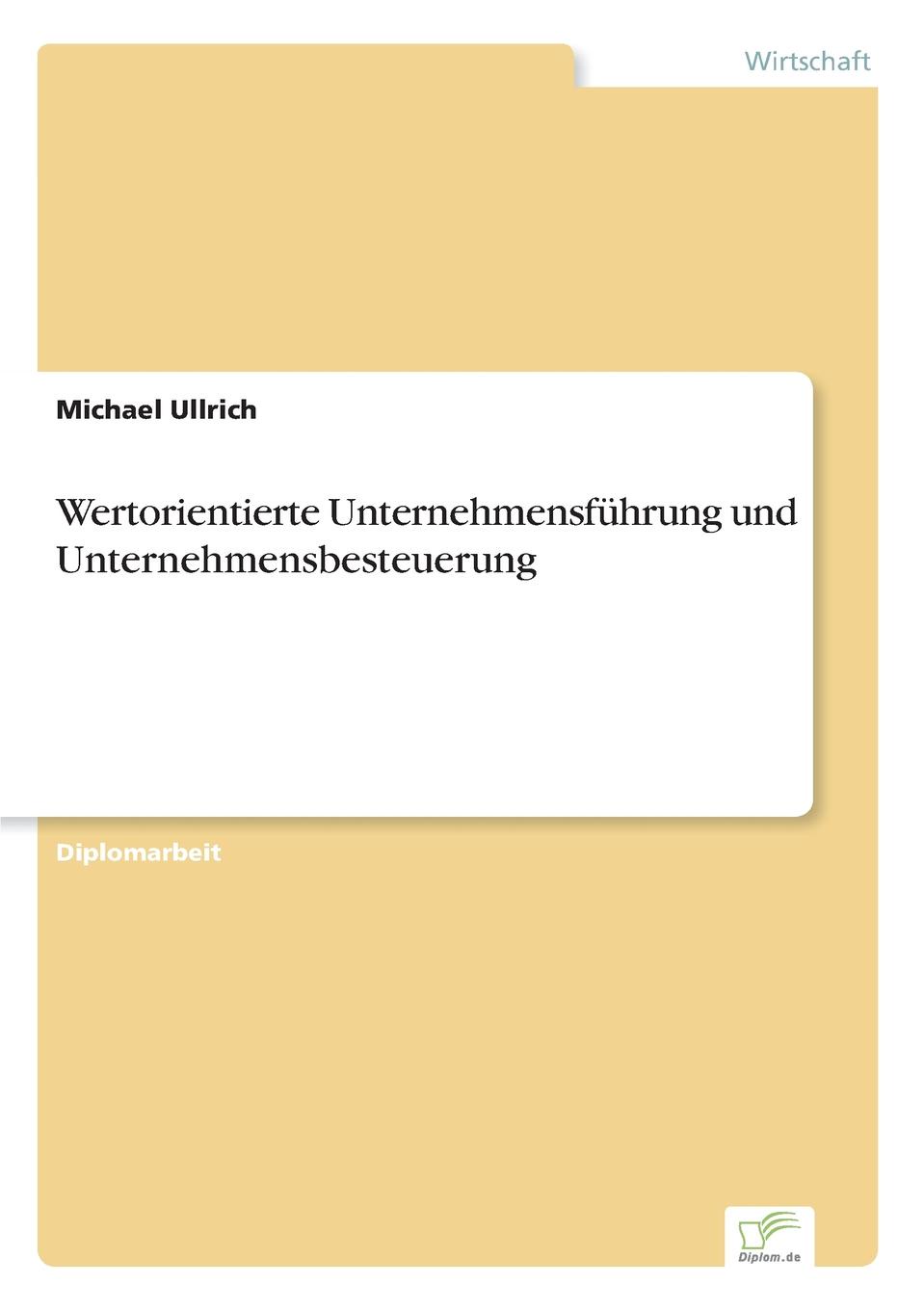 Wertorientierte Unternehmensfuhrung und Unternehmensbesteuerung