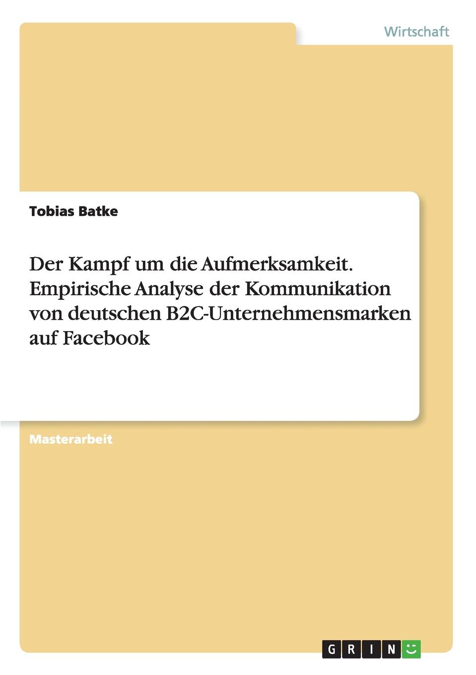 фото Der Kampf um die Aufmerksamkeit. Empirische Analyse der Kommunikation von deutschen B2C-Unternehmensmarken auf Facebook