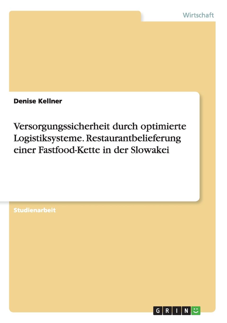 Versorgungssicherheit durch optimierte Logistiksysteme. Restaurantbelieferung einer Fastfood-Kette in der Slowakei