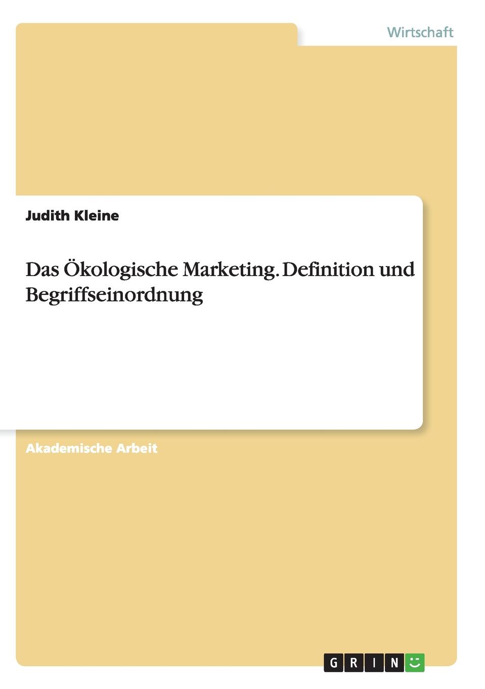 Das Okologische Marketing. Definition und Begriffseinordnung