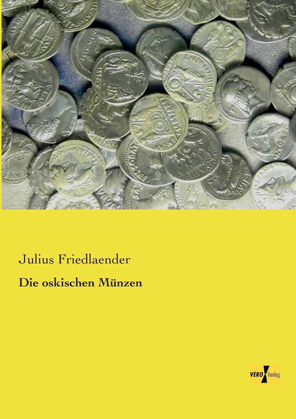 где купить Julius Friedlaender Die Oskischen Munzen по лучшей цене