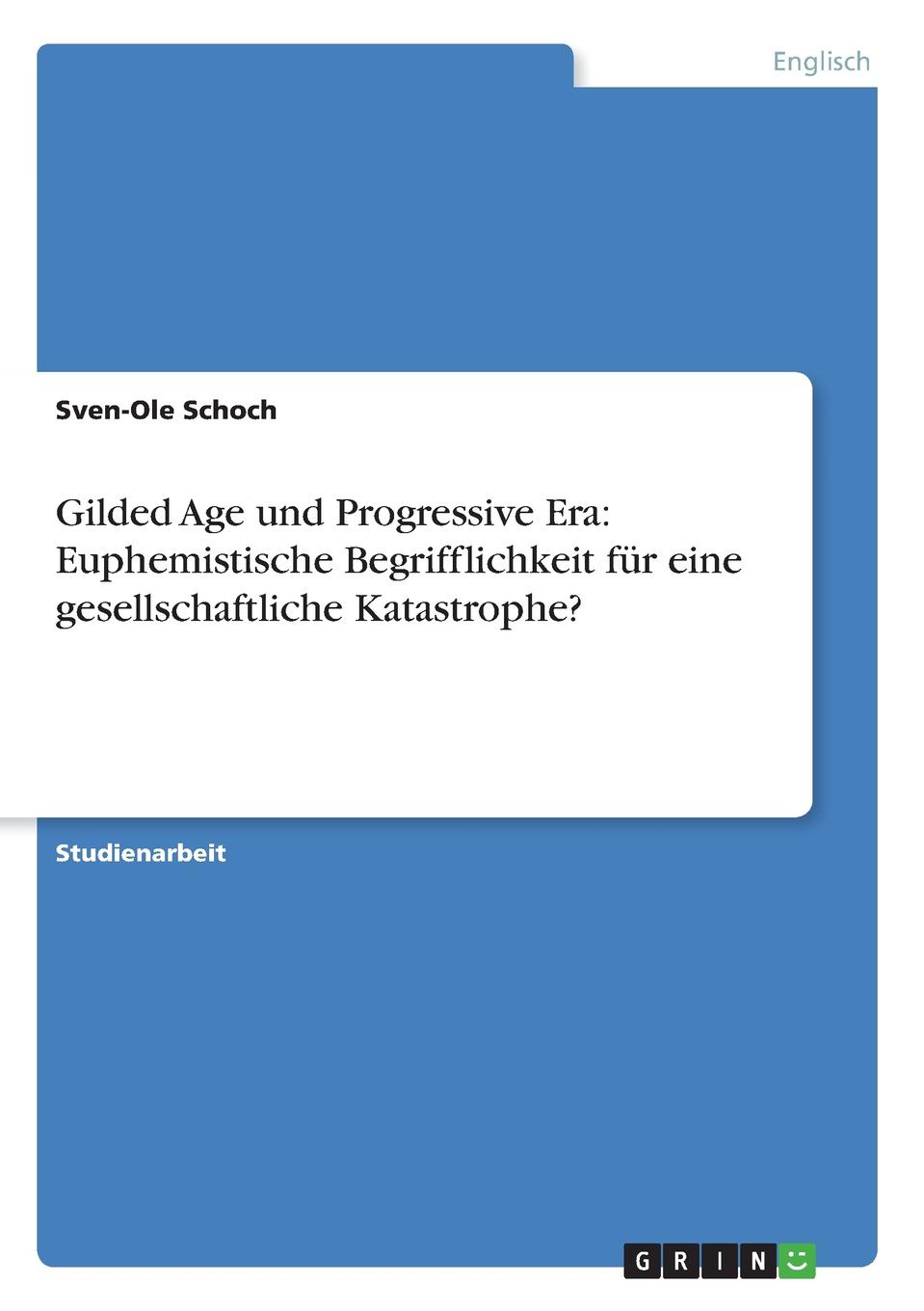 фото Gilded Age und Progressive Era. Euphemistische Begrifflichkeit fur eine gesellschaftliche Katastrophe.