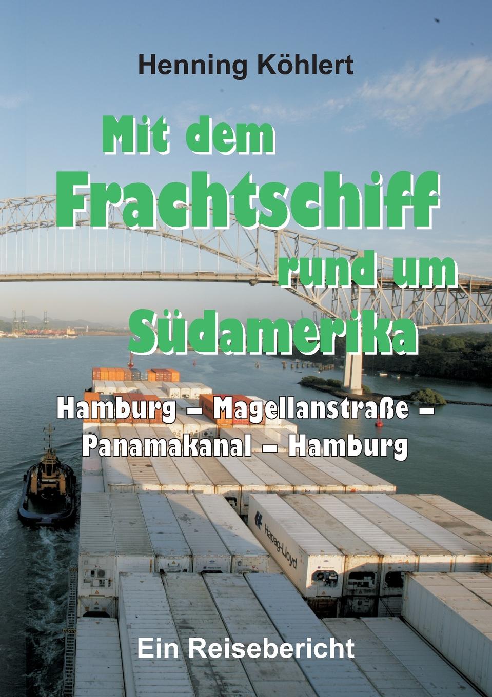 фото Mit dem Frachtschiff rund um Sudamerika. Hamburg - Magellanstrasse - Panamakanal - Hamburg