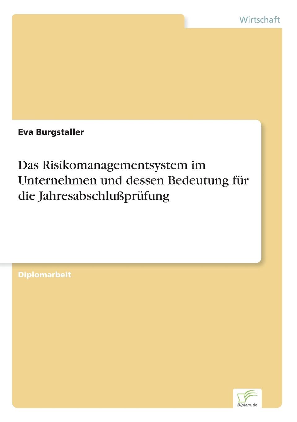 Das Risikomanagementsystem im Unternehmen und dessen Bedeutung fur die Jahresabschlussprufung