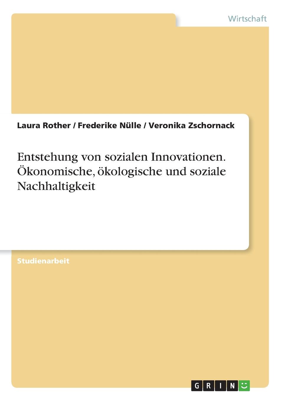 Entstehung von sozialen Innovationen. Okonomische, okologische und soziale Nachhaltigkeit