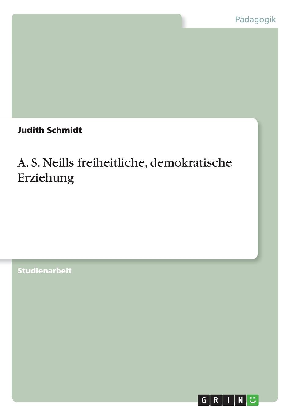 A. S. Neills freiheitliche, demokratische Erziehung