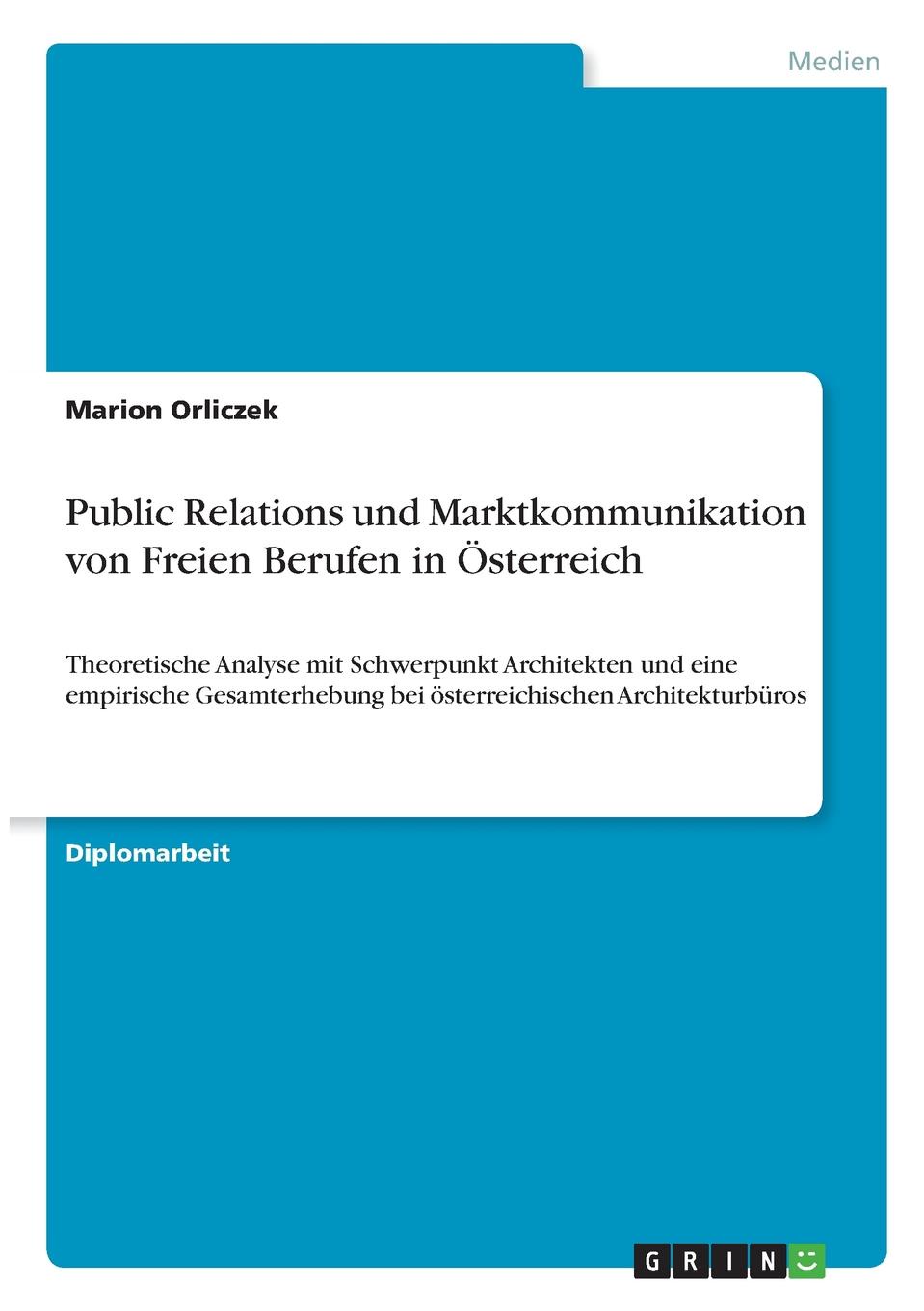 Public Relations und Marktkommunikation von Freien Berufen in Osterreich