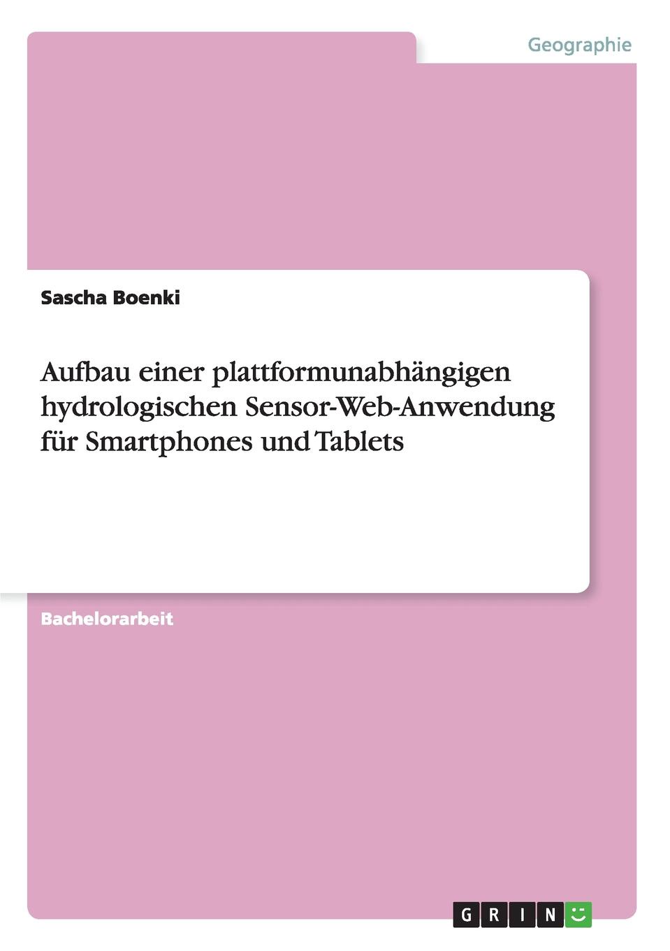 Aufbau einer plattformunabhangigen hydrologischen  Sensor-Web-Anwendung fur Smartphones und Tablets