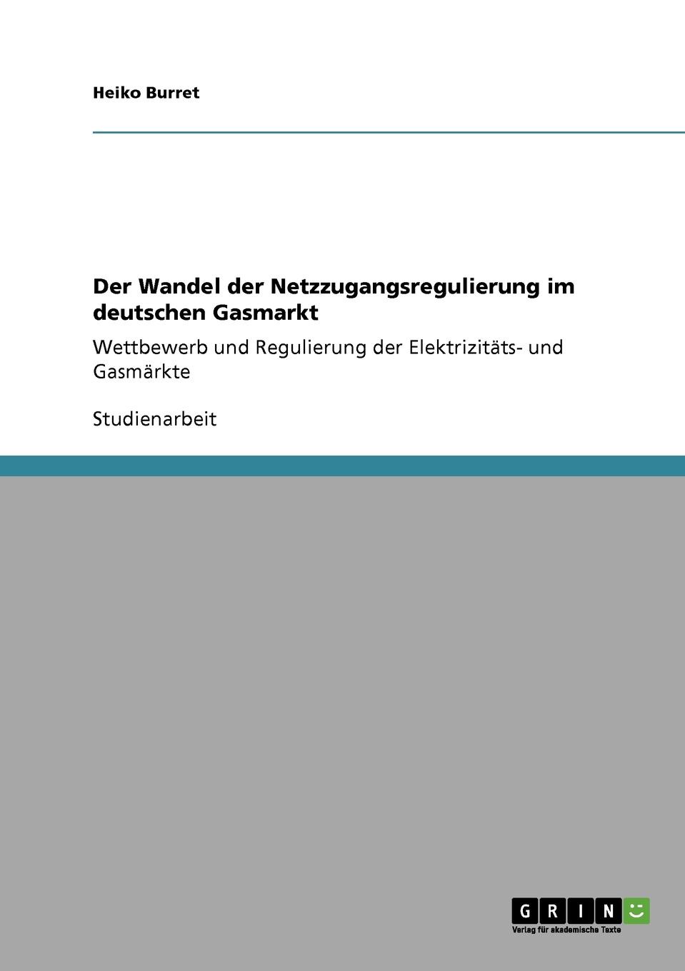 Der Wandel der Netzzugangsregulierung im deutschen Gasmarkt