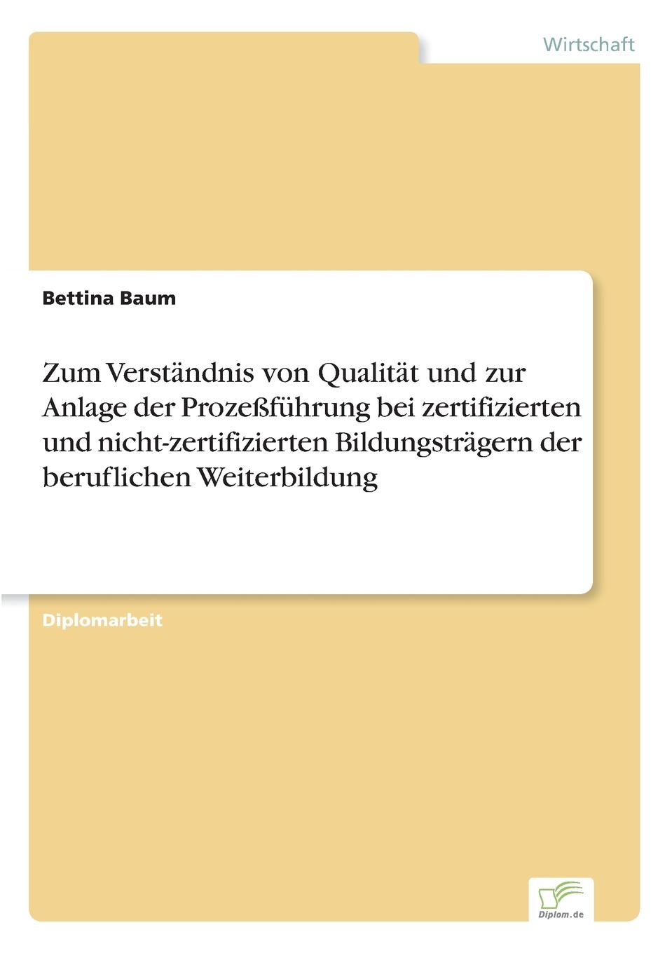 Zum Verstandnis von Qualitat und zur Anlage der Prozessfuhrung bei zertifizierten und nicht-zertifizierten Bildungstragern der beruflichen Weiterbildung