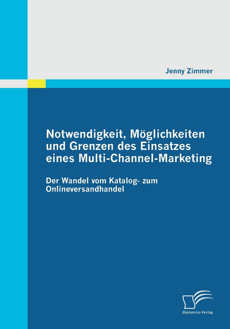 фото Notwendigkeit, Moglichkeiten Und Grenzen Des Einsatzes Eines Multi-Channel-Marketing. Der Wandel Vom Katalog- Zum Onlineversandhandel