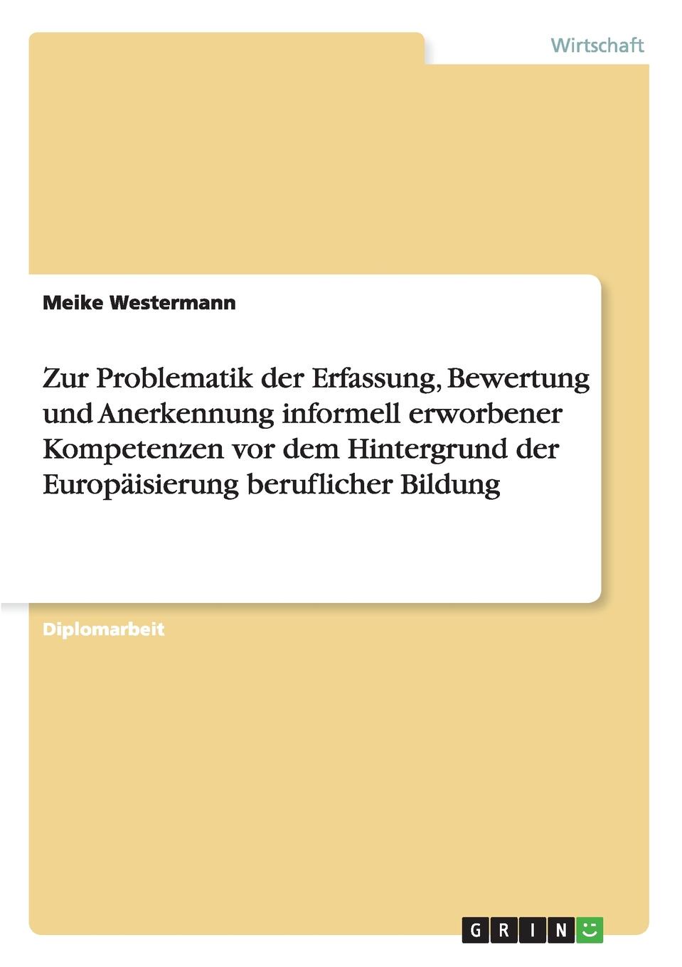 фото Zur Problematik der Erfassung, Bewertung und Anerkennung informell erworbener Kompetenzen vor dem Hintergrund der Europaisierung beruflicher Bildung