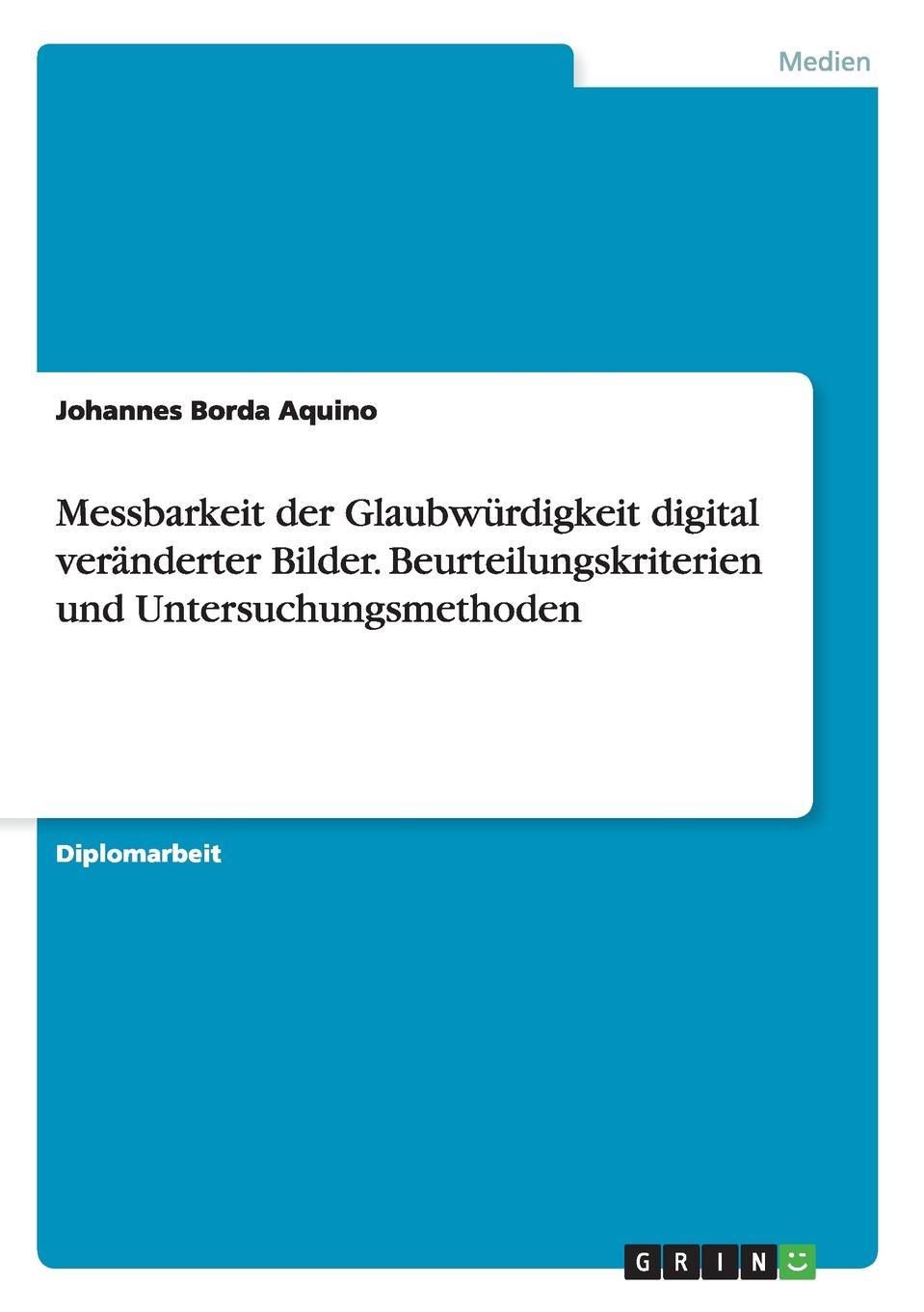 фото Messbarkeit der Glaubwurdigkeit digital veranderter Bilder. Beurteilungskriterien und Untersuchungsmethoden