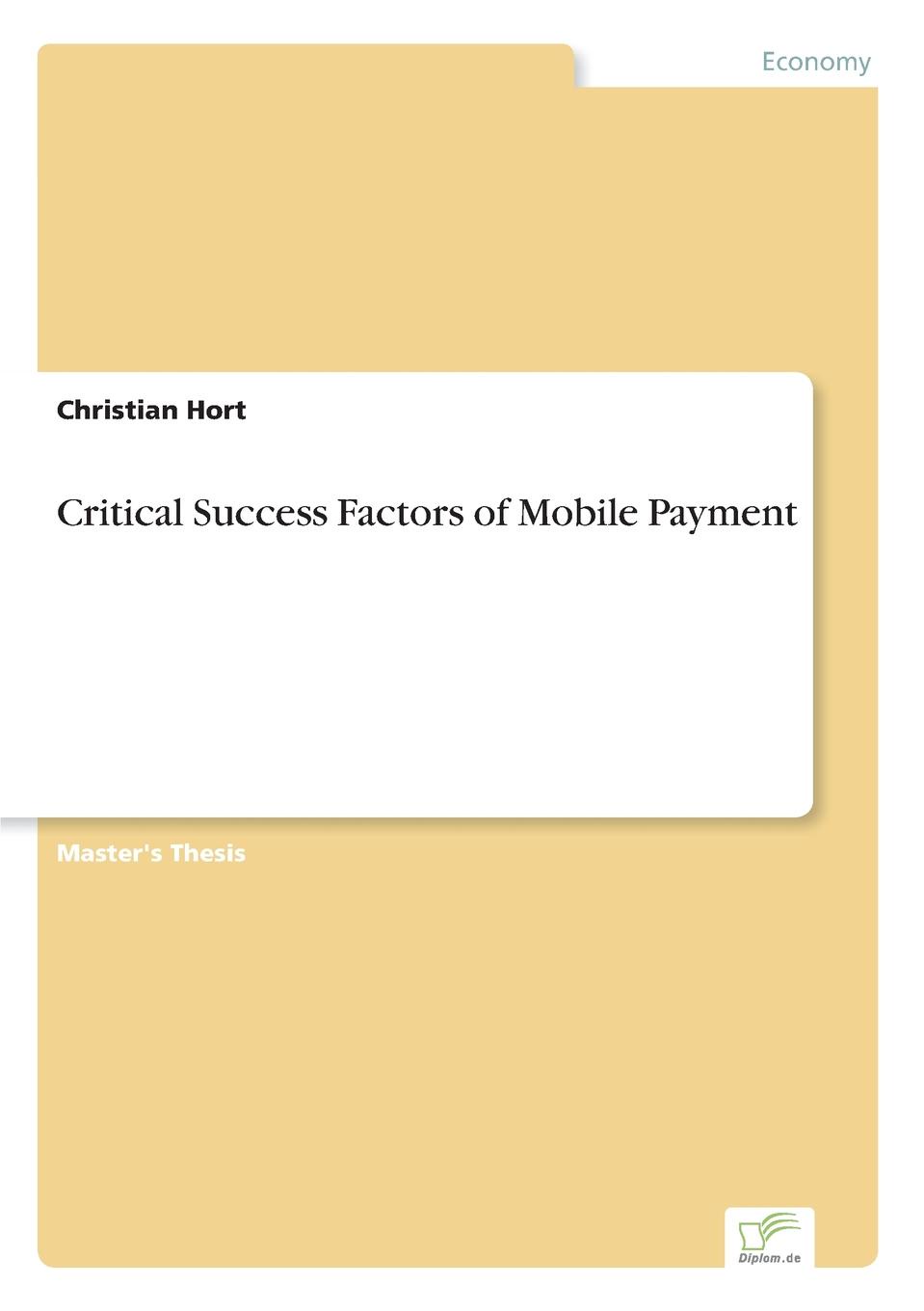 Christian Hort Critical Success Factors of Mobile Payment