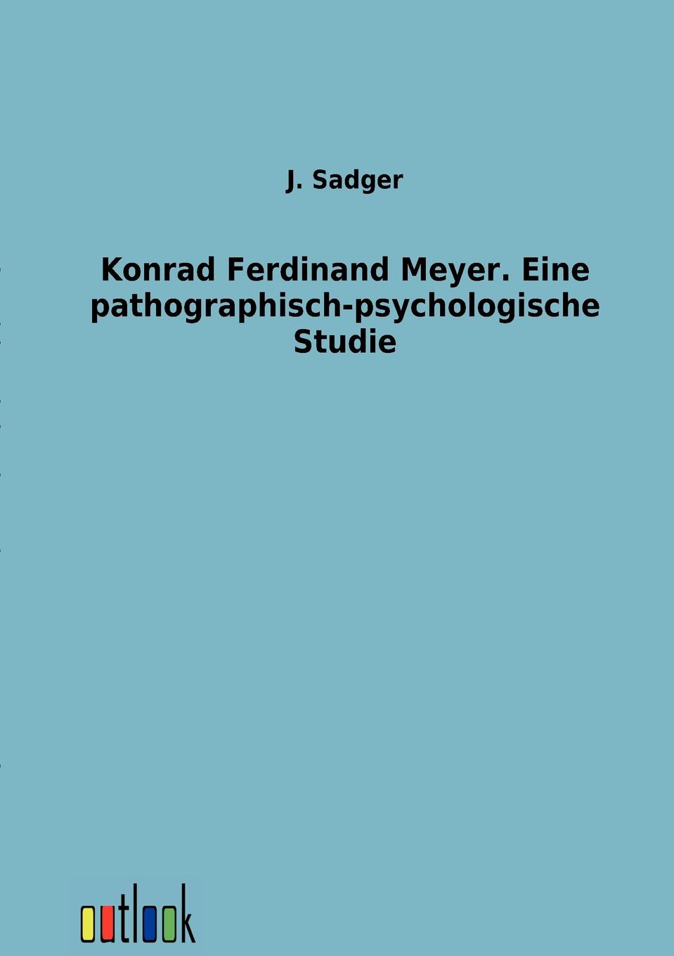 фото Konrad Ferdinand Meyer. Eine pathographisch-psychologische Studie