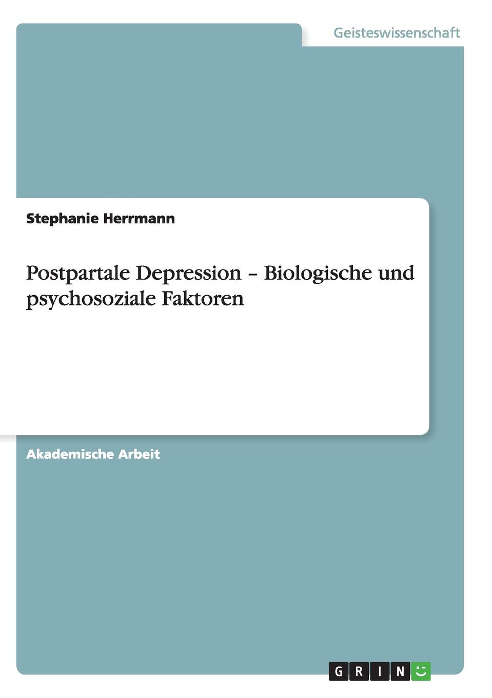 Postpartale Depression - Biologische und psychosoziale Faktoren