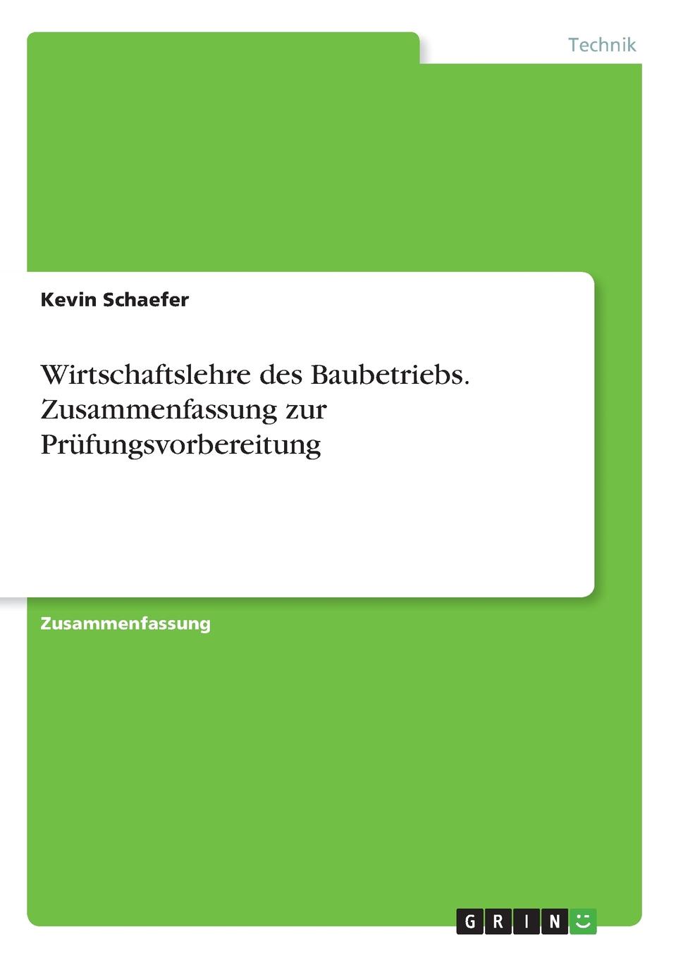 Wirtschaftslehre des Baubetriebs. Zusammenfassung zur Prufungsvorbereitung