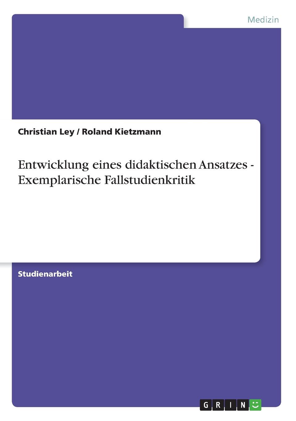 Entwicklung eines didaktischen Ansatzes - Exemplarische Fallstudienkritik